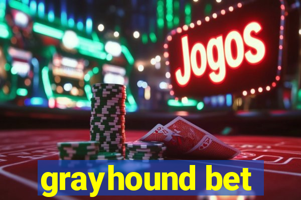 grayhound bet