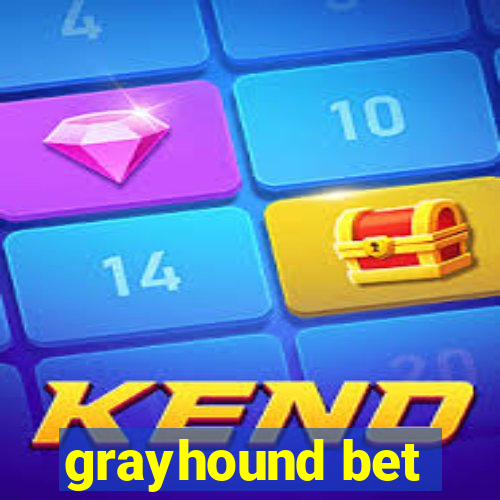 grayhound bet