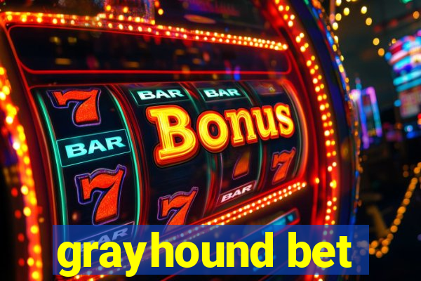 grayhound bet