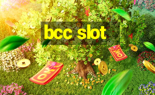 bcc slot