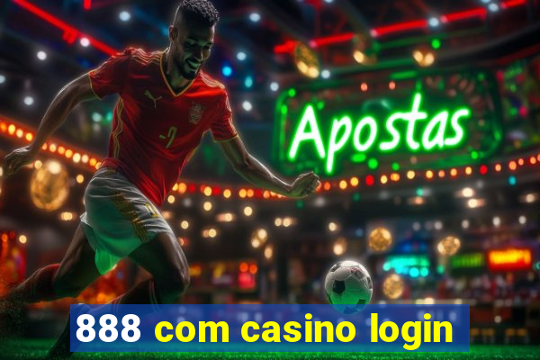 888 com casino login