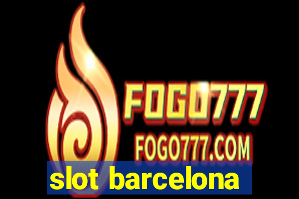 slot barcelona