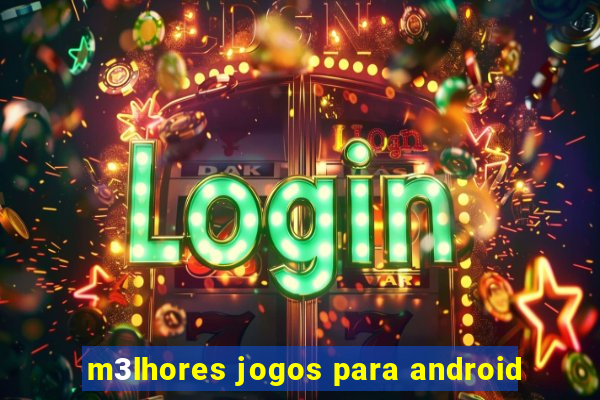 m3lhores jogos para android