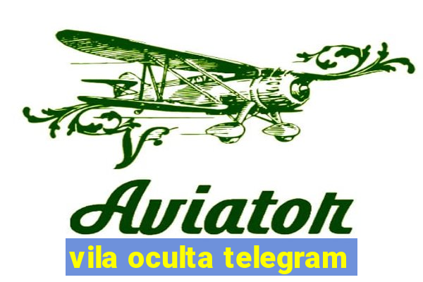 vila oculta telegram