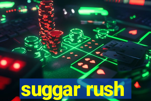 suggar rush