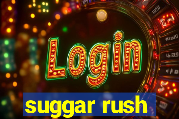 suggar rush