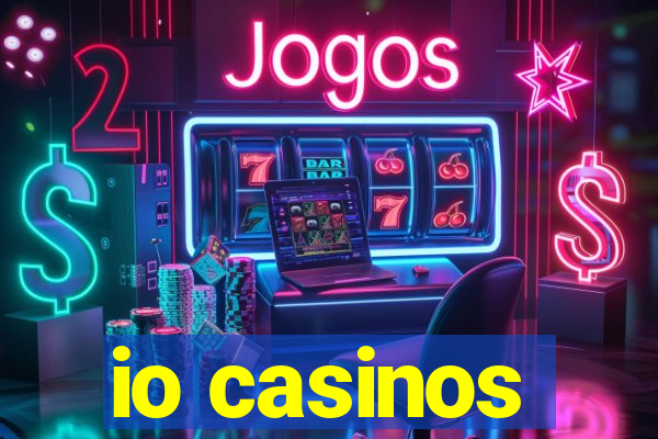 io casinos