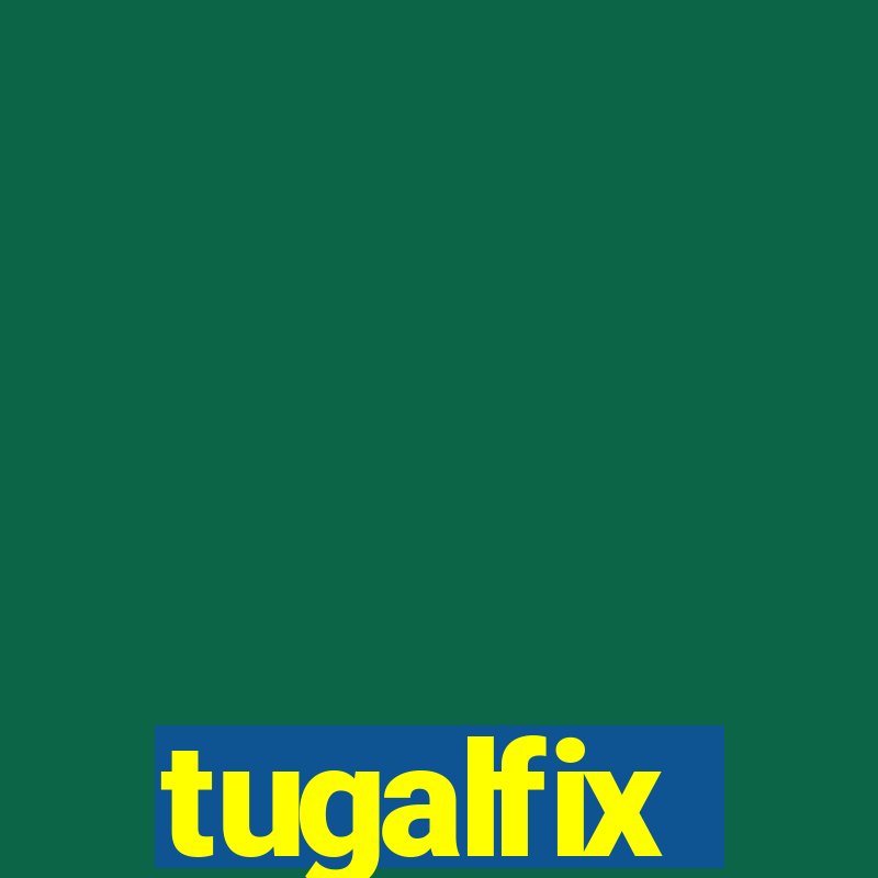 tugalfix