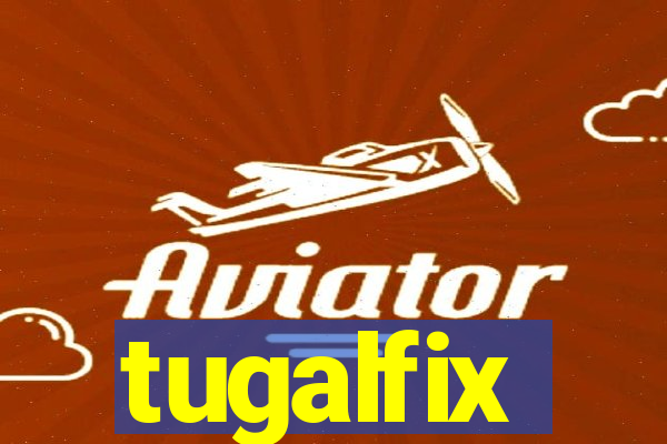 tugalfix