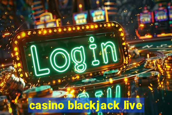 casino blackjack live