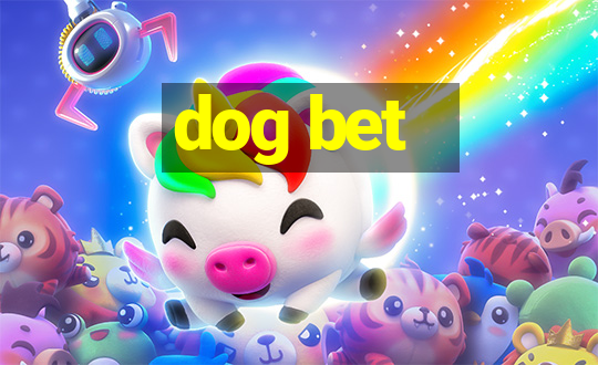 dog bet