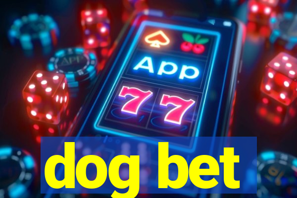 dog bet