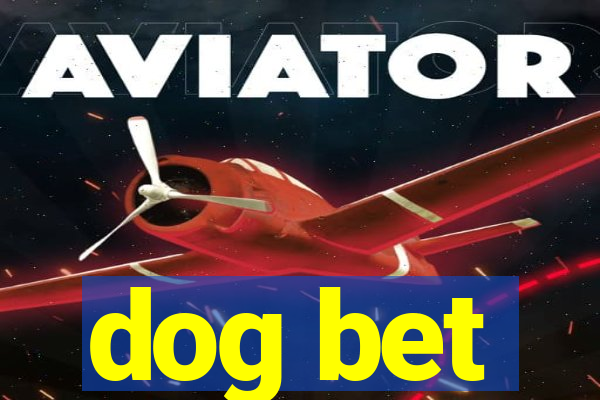 dog bet