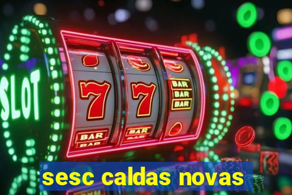 sesc caldas novas