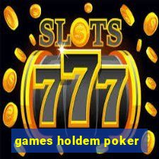 games holdem poker