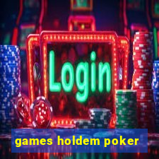 games holdem poker