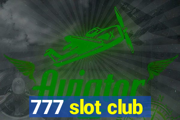 777 slot club