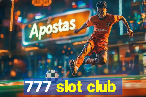 777 slot club