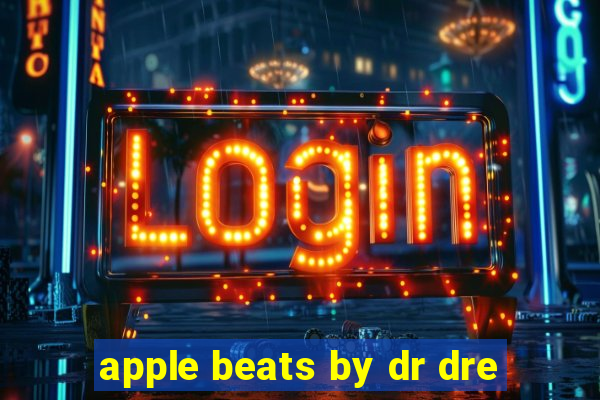 apple beats by dr dre