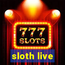 sloth live