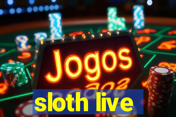 sloth live