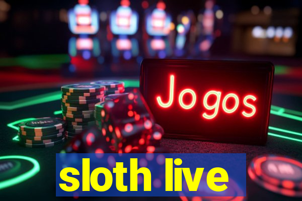 sloth live