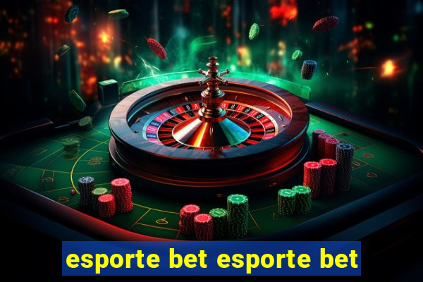 esporte bet esporte bet