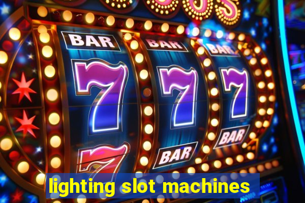 lighting slot machines