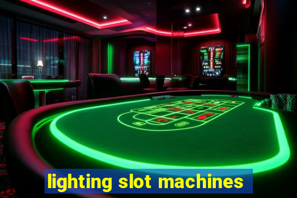 lighting slot machines