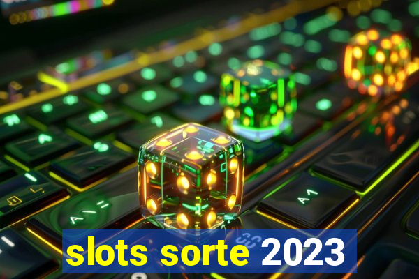 slots sorte 2023