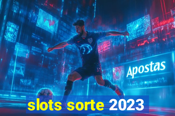 slots sorte 2023