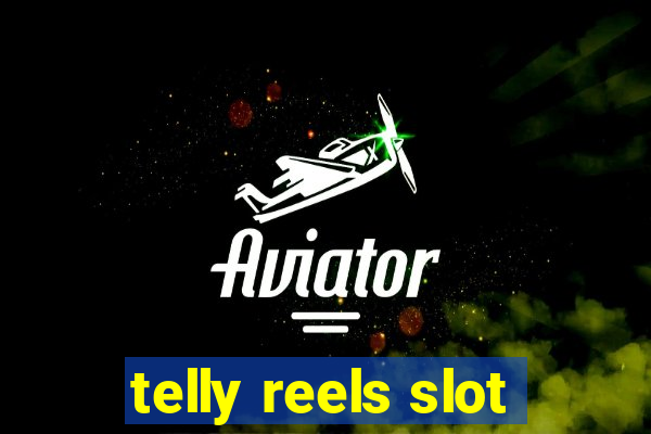 telly reels slot