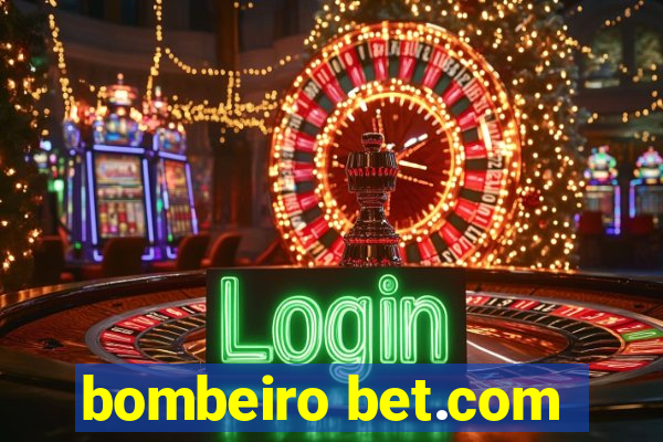 bombeiro bet.com