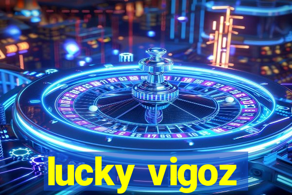 lucky vigoz