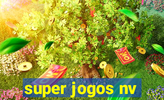 super jogos nv