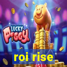 roi rise