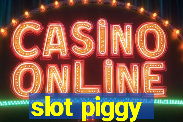 slot piggy