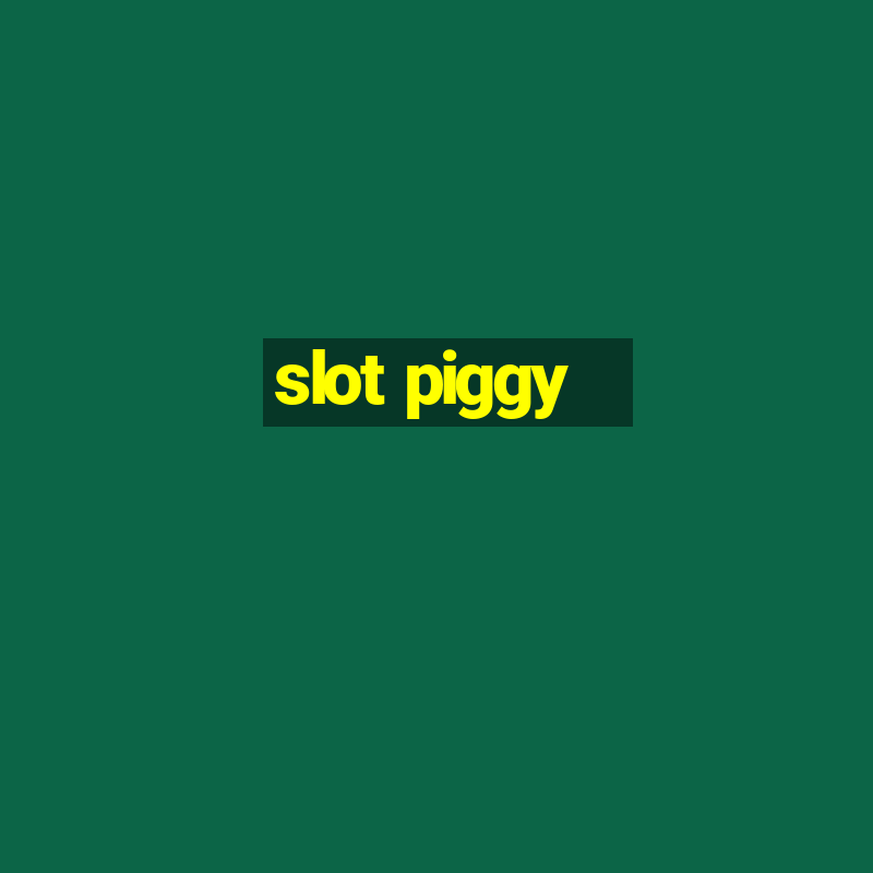 slot piggy