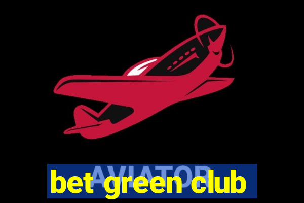 bet green club