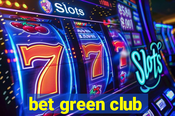 bet green club