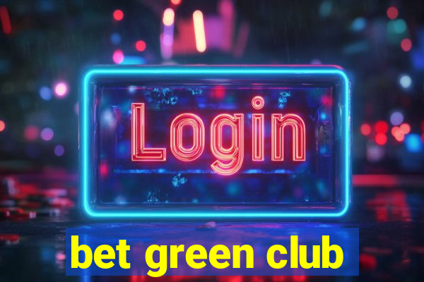 bet green club