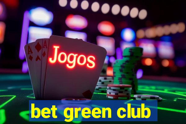 bet green club