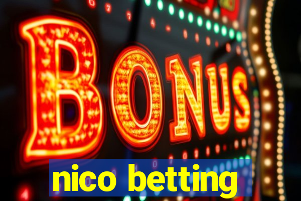 nico betting