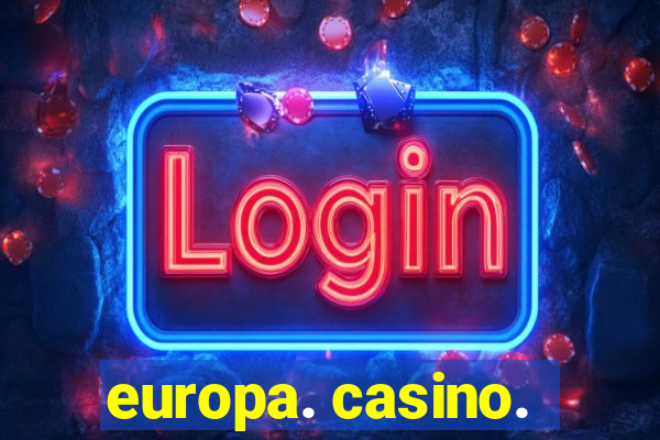 europa. casino.