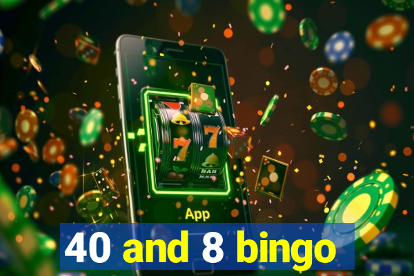 40 and 8 bingo