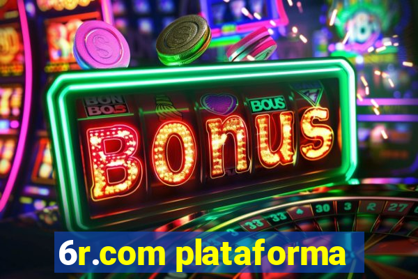 6r.com plataforma