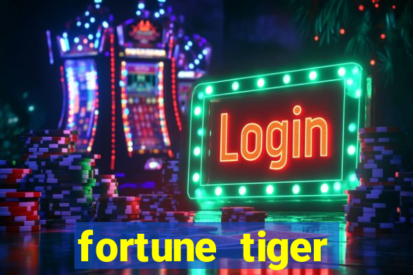 fortune tiger funciona mesmo