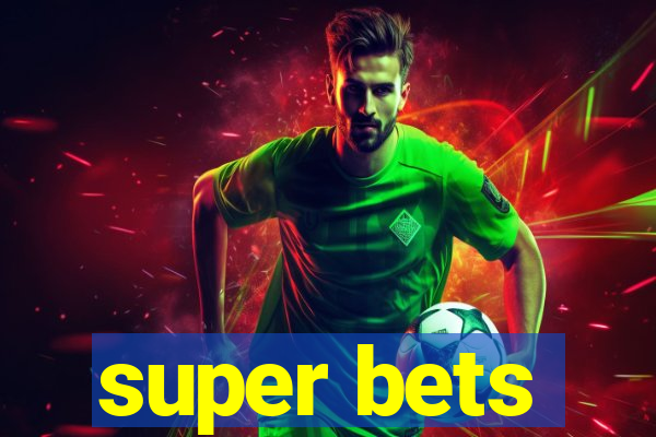 super bets