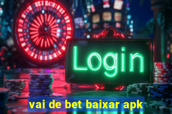 vai de bet baixar apk