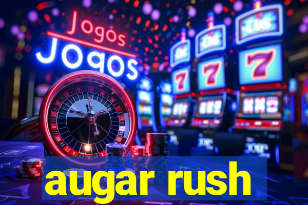 augar rush